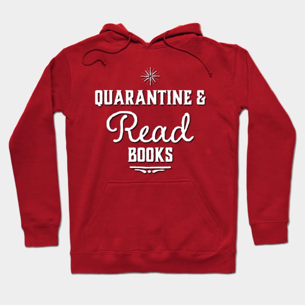 Quarantine and Read Books Bookworm Reading Books Hoodie by Inspire Enclave